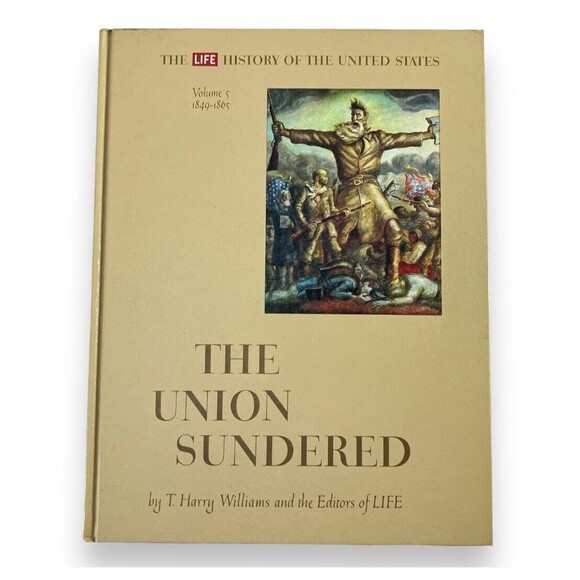 Time Life: The History of The United States 1969 Union Sundered Vol. 5 1849-1865 - Picture 1 of 16